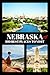 Nebraska Bucket List: 100 Best Places to Visit | Adventure Guide Book & Journal | Famous Wonders, Attractions & Hidden Gems