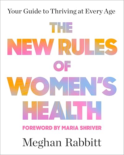 The New Rules of Women's Health: Your Guide to Thriving at Every Age (Paperback)