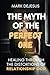 The Myth of the Perfect One...