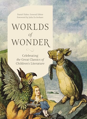 Worlds of Wonder: Celebrating the Great Classics of Children's Literature (Hardcover)
