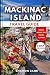 Mackinac Island Travel Guide 2025 by Sharon Jane