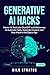 Generative AI Hacks by Milo Stratus