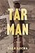 Tar Man by Dale Lucha