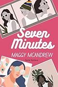 Seven Minutes: The Choices of Four Women