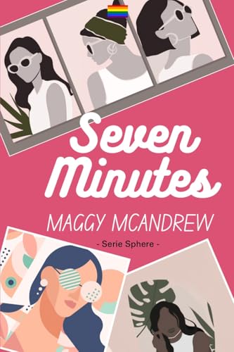 Seven Minutes: The Choices of Four Women (SPHERE)