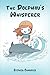 The Dolphin's Whisperer