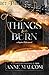 Things We Burn