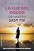 La luz del dolor - OR HaKe´ev (Spanish Edition)