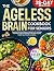 The Ageless Brain Cookbook ...