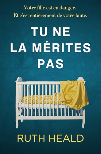 Tu ne la mérites pas: Un thriller psychologique captivant au dénouement inattendu (French Edition)