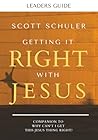 Getting it Right with Jesus LEADERS GUIDE: Companion to Why Can't I Get This Jesus Thing Right?