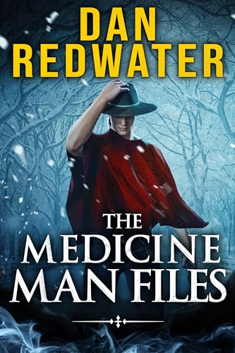 The Medicine Man Files: Urban Fantasy in the Canadian Rockies Rooted in Indigenous Mythology (Kindle Edition)