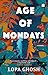 Age of Mondays: A Novel