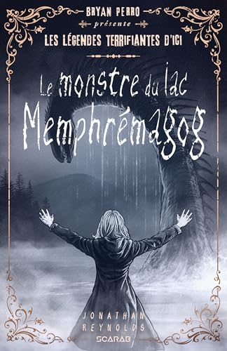 Les légendes terrifiantes d'ici - Le monstre du lac Memphremagog (French Edition)
