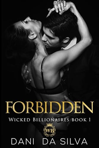 Forbidden (Wicked Billionaires #1)