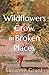 Wildflowers Grow in Broken Places by Suzanne Grant Wildflowers Grow in Broken Places by Suzanne Grant