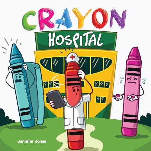 Crayon Hospital: When Crayons Crack, Kindness Brings Them Back (On Strike Book 25)