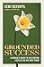Grounded Success: A woman's...