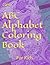 Alphabet Coloring Book: For...