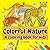 Colorful Nature - A colorin...