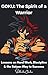 GOKU: The Spirit of a Warri...