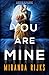You Are Mine: A gripping up-all-night psychological thriller
