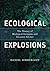 Ecological Explosions by Daniel Simberloff