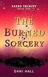 Book cover for The Burned Sorcery (Fated Trinity Book 1)