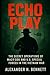 Echo Play: The Secret Opera...