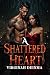 A SHATTERED HEART: He Promi...