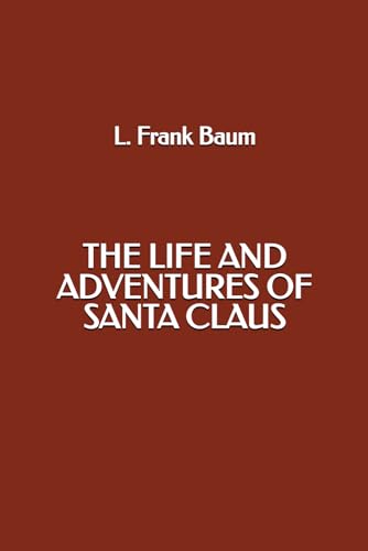 The Life and Adventures of Santa Claus