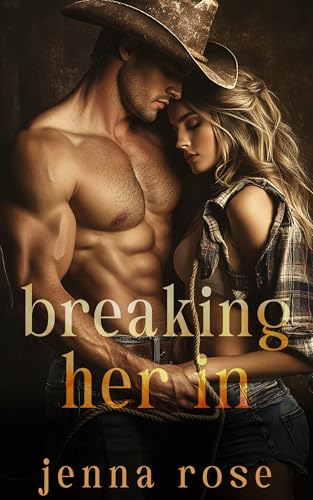 Breaking Her In (Kindle Edition)