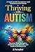 Thriving with Autism: A Gui...