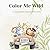 Color Me Wild: A Coloring B...