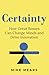Certainty: How Great Bosses...
