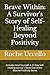 Brave Within: A Survivor's ...