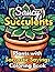 Saucy Succulents: Plants wi...