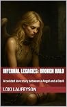 Infernal Legacies: Broken Halo Infernal Legacies: Broken Halo
