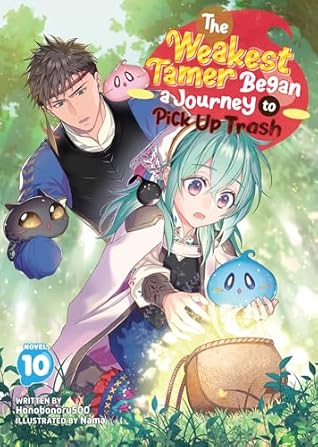 The Weakest Tamer Began a Journey to Pick Up Trash (Light Novel) Vol. 10