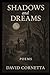 Shadows and Dreams