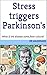 Stress triggers Parkinson's...