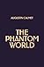 The Phantom World