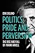 Politics, Pride and Perversion: The Rise and Fall of Frank Arkell (Biography Series)