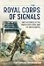 The Royal Corps of Signals:...