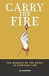 Carry the Fire: T...