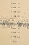 I Confess by Eric Schmaltz