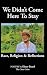 We Didn't Come Here to Stay: Race, Religion & Reflections