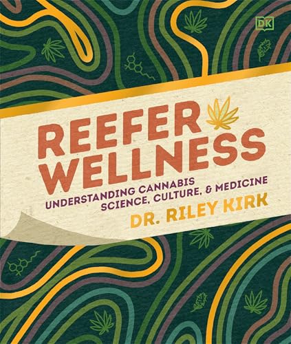 Reefer Wellness: Understanding Cannabis Science, Culture, and Medicine (Hardcover)