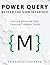 Power Query Beyond The User Interface: Solving Advanced Data Cleaning Problems Using M (Colour Version)