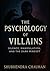 The Psychology of Villains:...